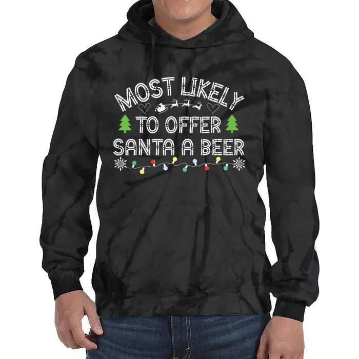 Most Likely To Offer Santa A Beer Funny Drinking Christmas Tie Dye Hoodie