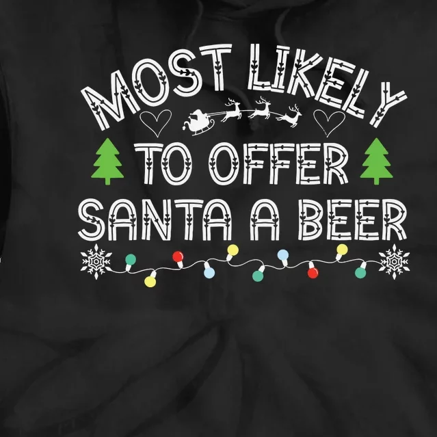 Most Likely To Offer Santa A Beer Funny Drinking Christmas Tie Dye Hoodie