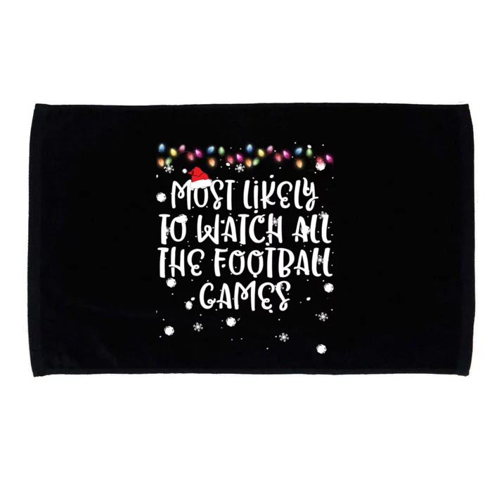 Most Likely To Watch All The Football Funny Games Christmas Microfiber Hand Towel