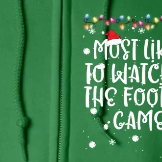 Most Likely To Watch All The Football Funny Games Christmas Full Zip Hoodie