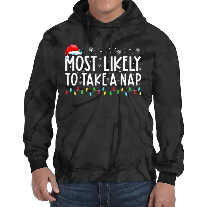 Most Likely To Take A Nap Funny Christmas Vacation Tie Dye Hoodie