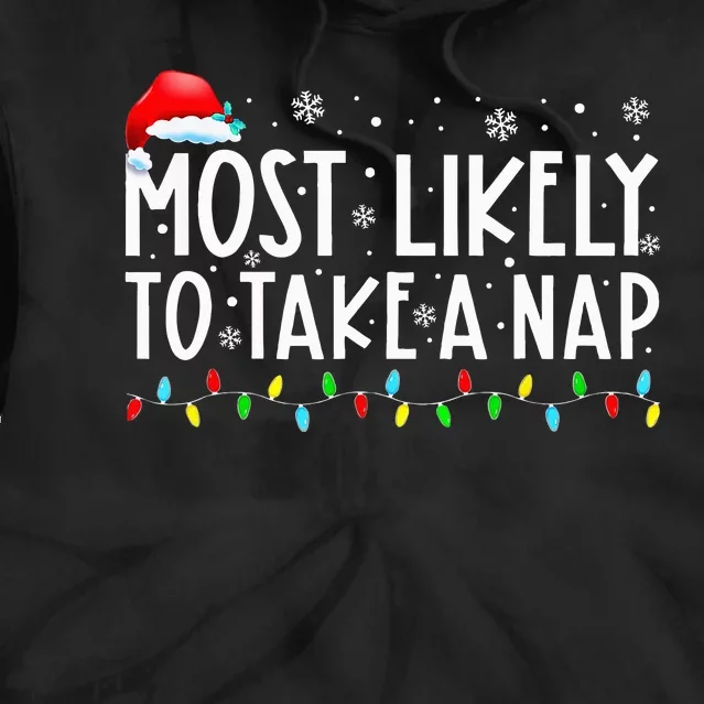 Most Likely To Take A Nap Funny Christmas Vacation Tie Dye Hoodie