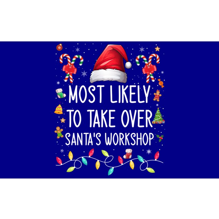 Most Likely To Take Over SantaS Workshop Family Matching Funny Gift Bumper Sticker