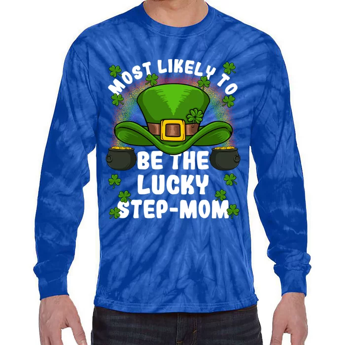 Most Likely To Be The Lucky Stepgiftmom St Patricks Day Gift Tie-Dye Long Sleeve Shirt