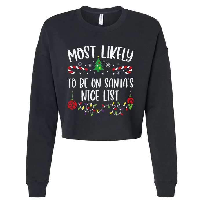 Most Likely To Be On SantaS Nice List Funny Christmas Family Matching Cute Ch Cropped Pullover Crew