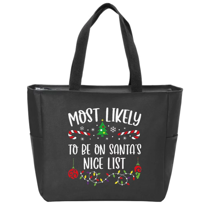 Most Likely To Be On SantaS Nice List Funny Christmas Family Matching Cute Ch Zip Tote Bag