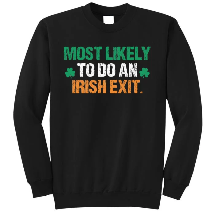 Most Likely To Do An Irish Exit Funny Saying Vintage Tall Sweatshirt