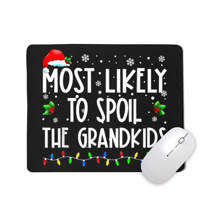 Most Likely To Spoil The GrandKid Funny Christmas Grandma Mousepad