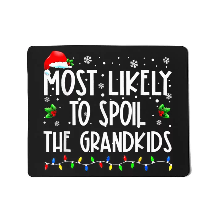 Most Likely To Spoil The GrandKid Funny Christmas Grandma Mousepad