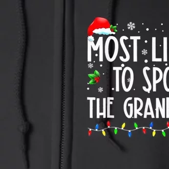 Most Likely To Spoil The GrandKid Funny Christmas Grandma Full Zip Hoodie