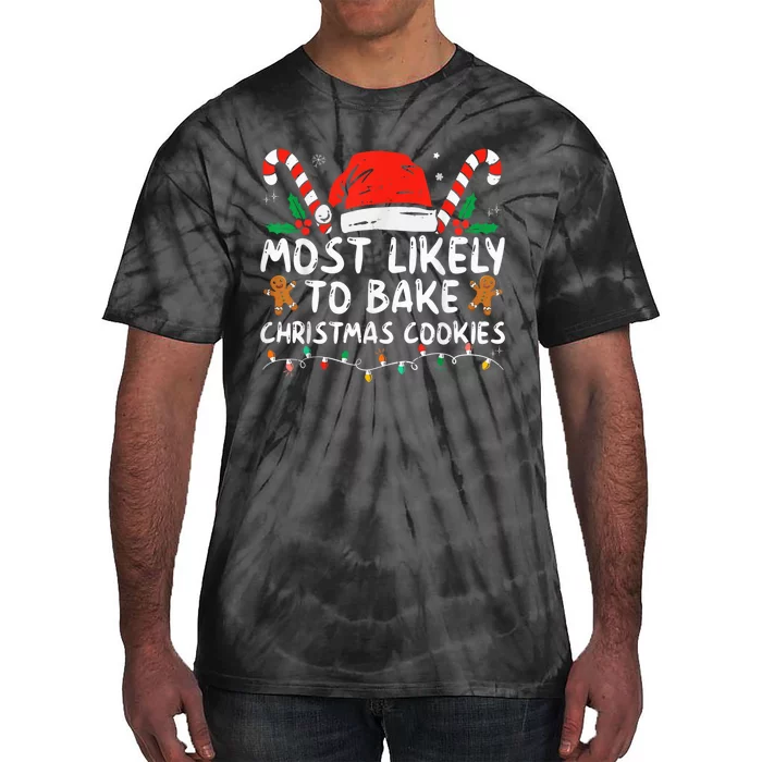 Most Likely To Bake Christmas Cookies Funny Baker Christmas Tie-Dye T-Shirt