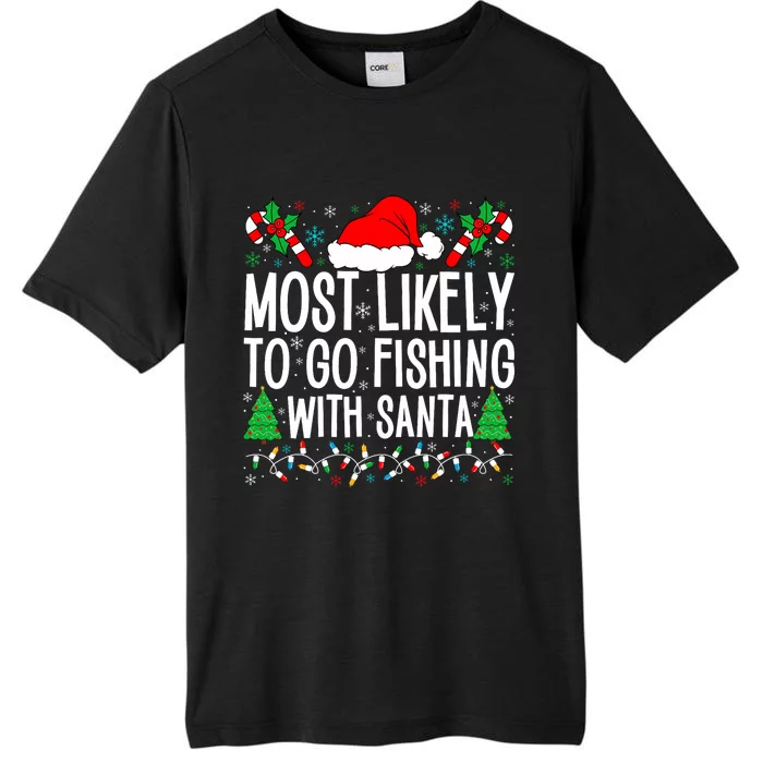 Most Likely To Go Fishing With Santa Funny Fishing Christmas ChromaSoft Performance T-Shirt