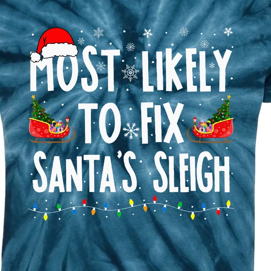 Most Likely To Fix Santa Sleigh Family Matching Christmas Kids Tie-Dye T-Shirt