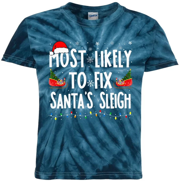 Most Likely To Fix Santa Sleigh Family Matching Christmas Kids Tie-Dye T-Shirt