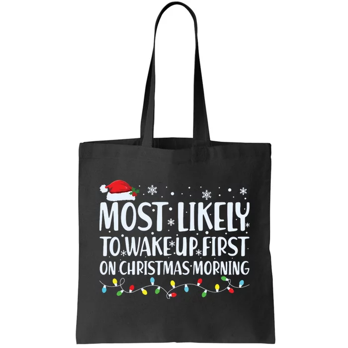 Most Likely To Wake Up First On Christmas Morning Xmas Light Tote Bag