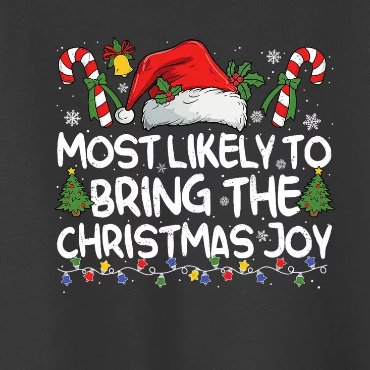 Most Likely To Bring The Christmas Joy Matching Christmas Toddler T-Shirt