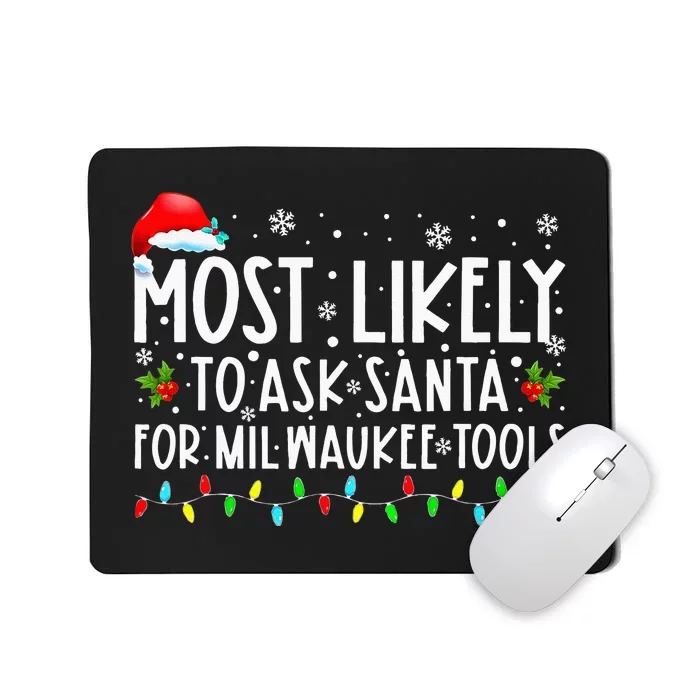 Most Likely To Ask Santa For Milwaukee Tools Christmas Xmas Mousepad