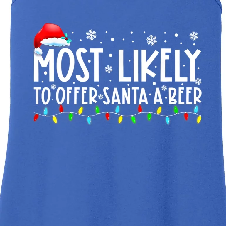 Most Likely To Offer Santa A Beer Funny Ing Christmas Meaningful Gift Ladies Essential Tank