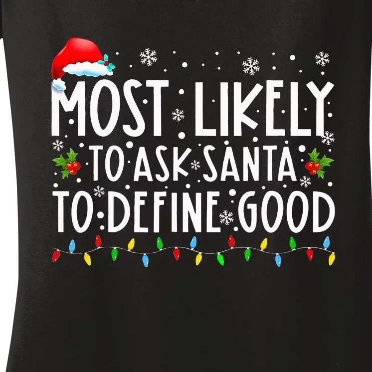 Most Likely To Ask Santa To Define Good Christmas Matching Women's V-Neck T-Shirt