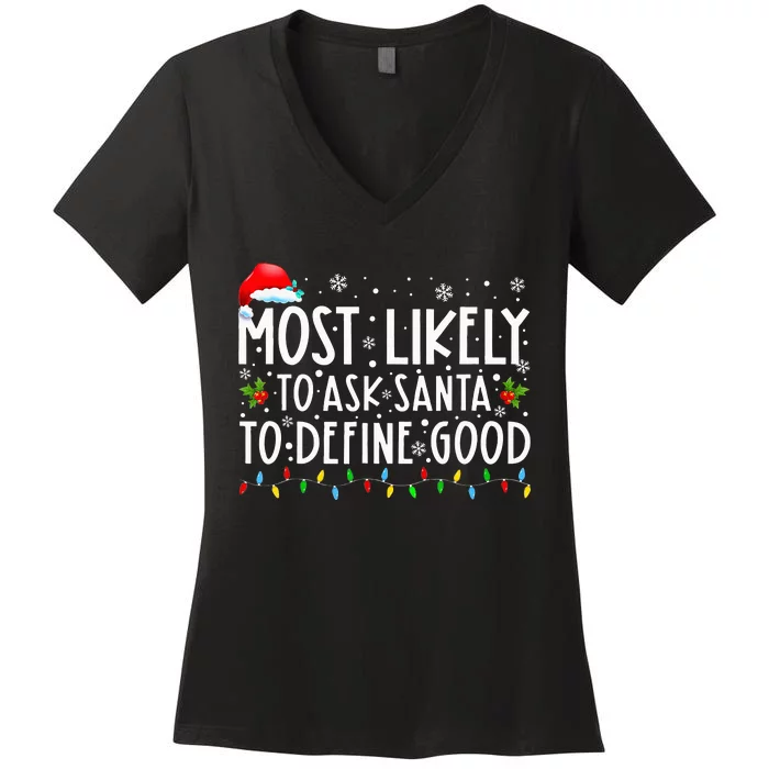 Most Likely To Ask Santa To Define Good Christmas Matching Women's V-Neck T-Shirt