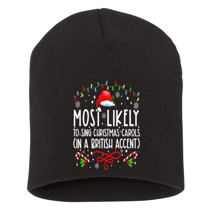 Most Likely To Sing Christmas Carols In A British Accent Short Acrylic Beanie