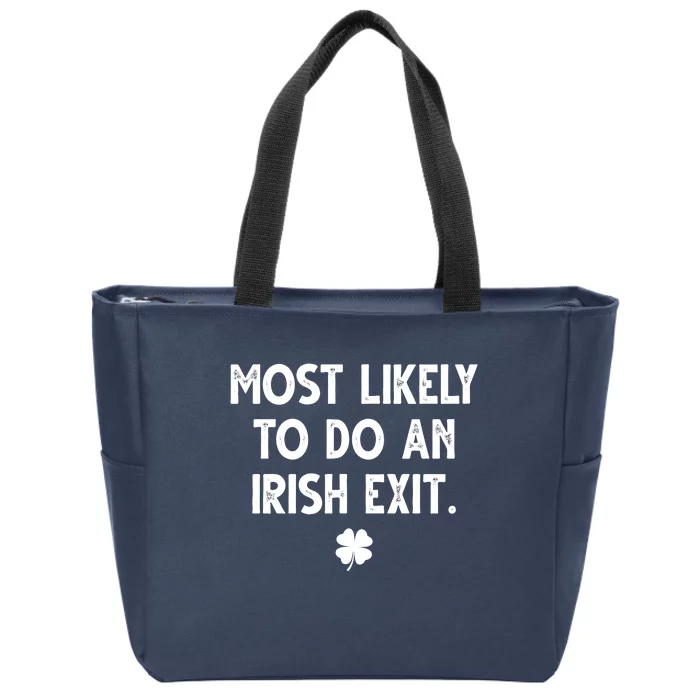 Most Likely To Do An Irish Exit Funny St Patrick's Day Zip Tote Bag