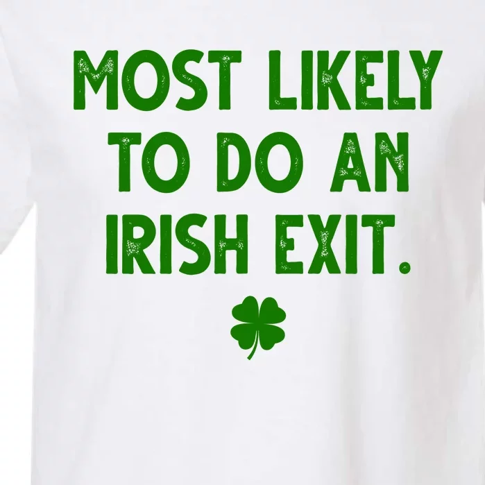 Most Likely To Do An Irish Exit Funny St Patrick's Day Garment-Dyed Heavyweight T-Shirt