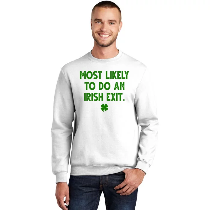 Most Likely To Do An Irish Exit Funny St Patrick's Day Sweatshirt