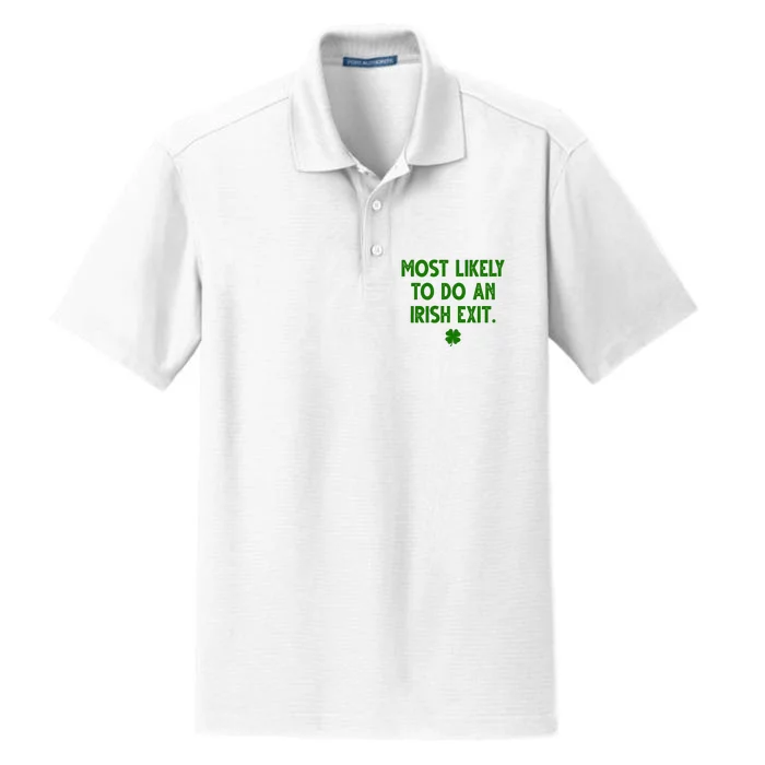 Most Likely To Do An Irish Exit Funny St Patrick's Day Dry Zone Grid Performance Polo