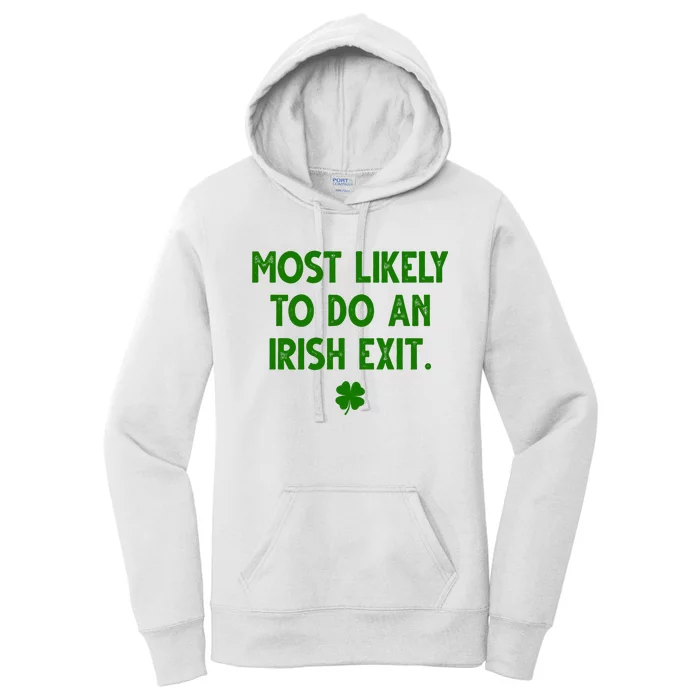 Most Likely To Do An Irish Exit Funny St Patrick's Day Women's Pullover Hoodie