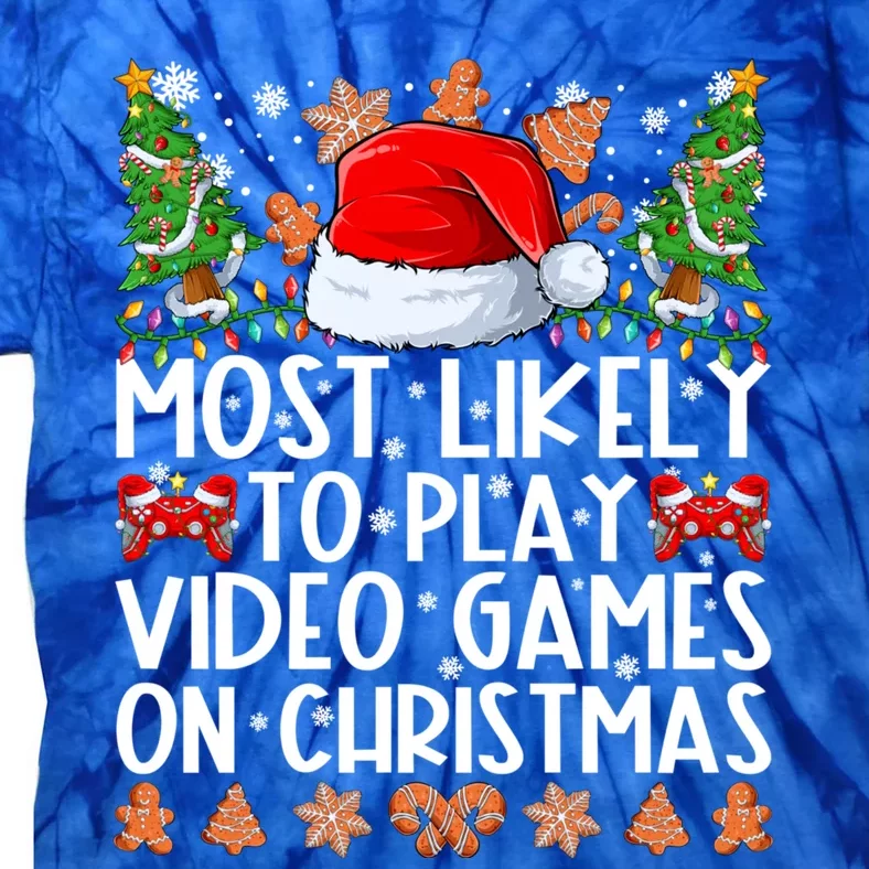 Most Likely To Play Video Games On Christmas Family Pajamas Tie-Dye T-Shirt