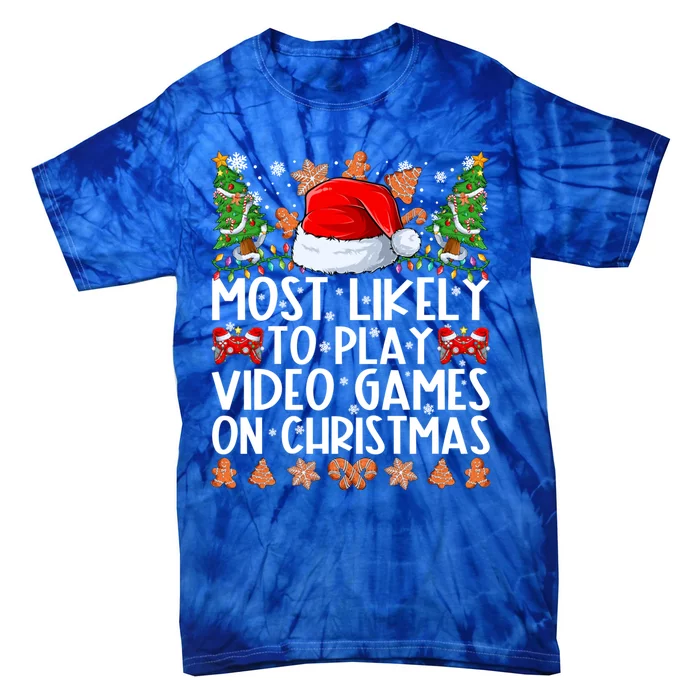 Most Likely To Play Video Games On Christmas Family Pajamas Tie-Dye T-Shirt