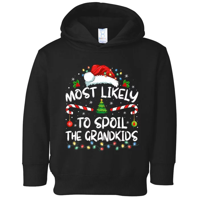 Most Likely To Spoil The Grandkids Funny Christmas Grandma Toddler Hoodie