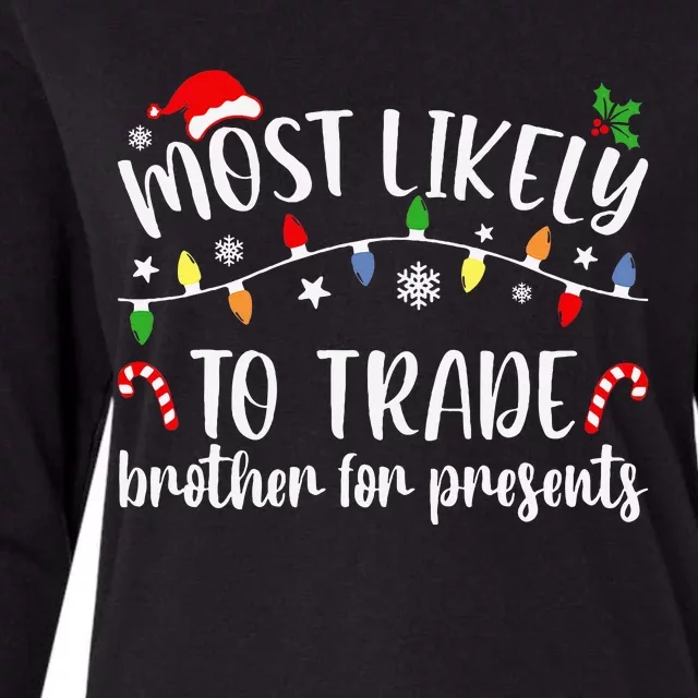 Most Likely To Trade Brother For Presents Family Matching Womens Cotton Relaxed Long Sleeve T-Shirt