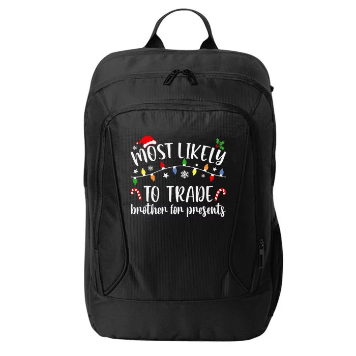 Most Likely To Trade Brother For Presents Family Matching City Backpack