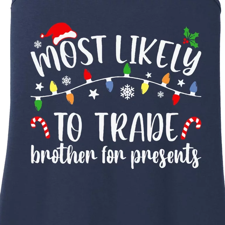 Most Likely To Trade Brother For Presents Family Matching Ladies Essential Tank