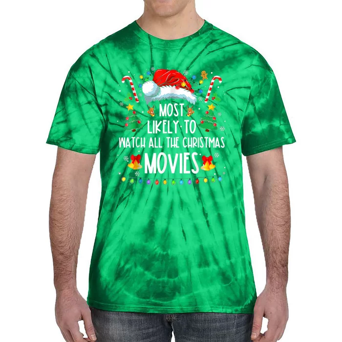 Most Likely To Watch All The Christmas Movies Family Pajamas Tie-Dye T-Shirt