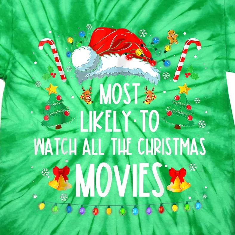 Most Likely To Watch All The Christmas Movies Family Pajamas Tie-Dye T-Shirt