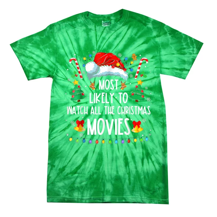 Most Likely To Watch All The Christmas Movies Family Pajamas Tie-Dye T-Shirt