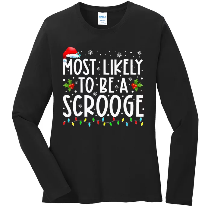 Most Likely To Be A Scrooge Funny Family Matching Christmas Ladies Long Sleeve Shirt