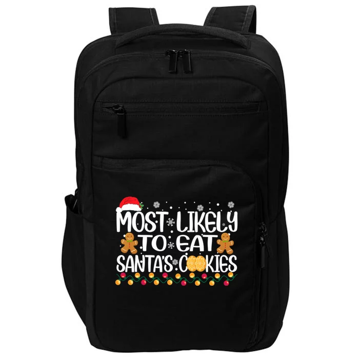 Most Likely To Eat SantaS Cookies Christmas Pajama Family Gift Impact Tech Backpack