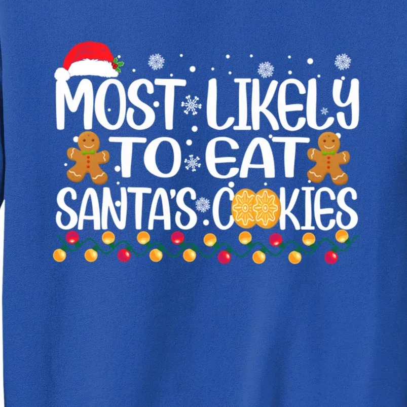 Most Likely To Eat SantaS Cookies Christmas Pajama Family Gift Sweatshirt