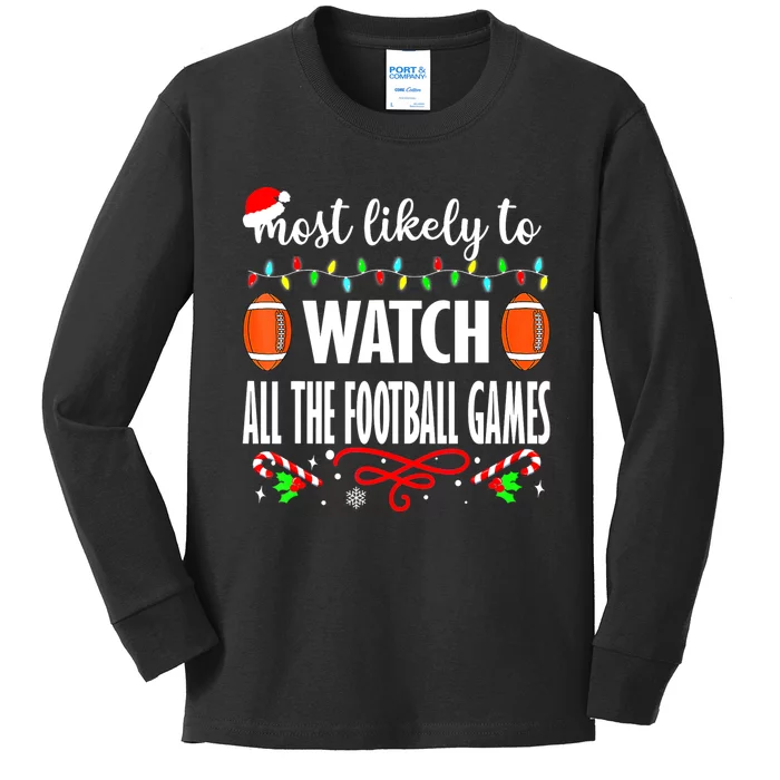 Most Likely To Watch All The Football Games Christmas Xmas Kids Long Sleeve Shirt