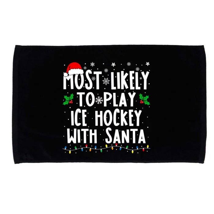 Most Likely To Play Ice Hockey With Santa Family Christmas Great Gift Microfiber Hand Towel