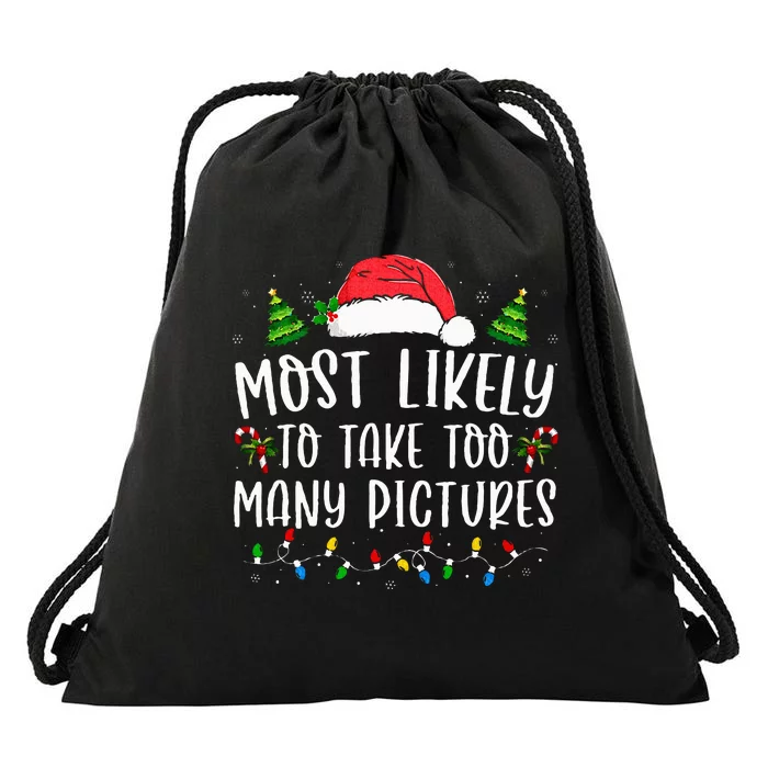 Most Likely To Take Too Many Pictures Funny Christmas Drawstring Bag