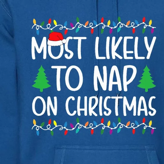 Most Likely To Nap On Christmas for Family Premium Hoodie