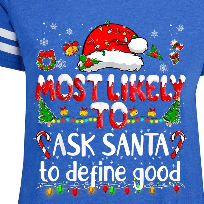 Most Likely To Ask Santa To Define Good Family Christmas Great Gift Enza Ladies Jersey Football T-Shirt