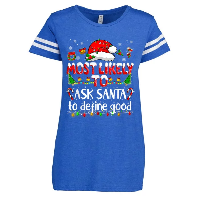 Most Likely To Ask Santa To Define Good Family Christmas Great Gift Enza Ladies Jersey Football T-Shirt