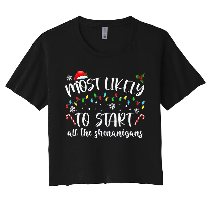 Most Likely To Start All The Shenanigans Family Xmas Holiday Women's Crop Top Tee