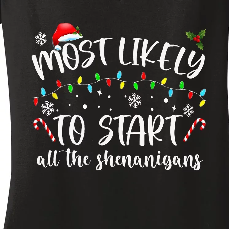 Most Likely To Start All The Shenanigans Family Xmas Holiday Women's V-Neck T-Shirt